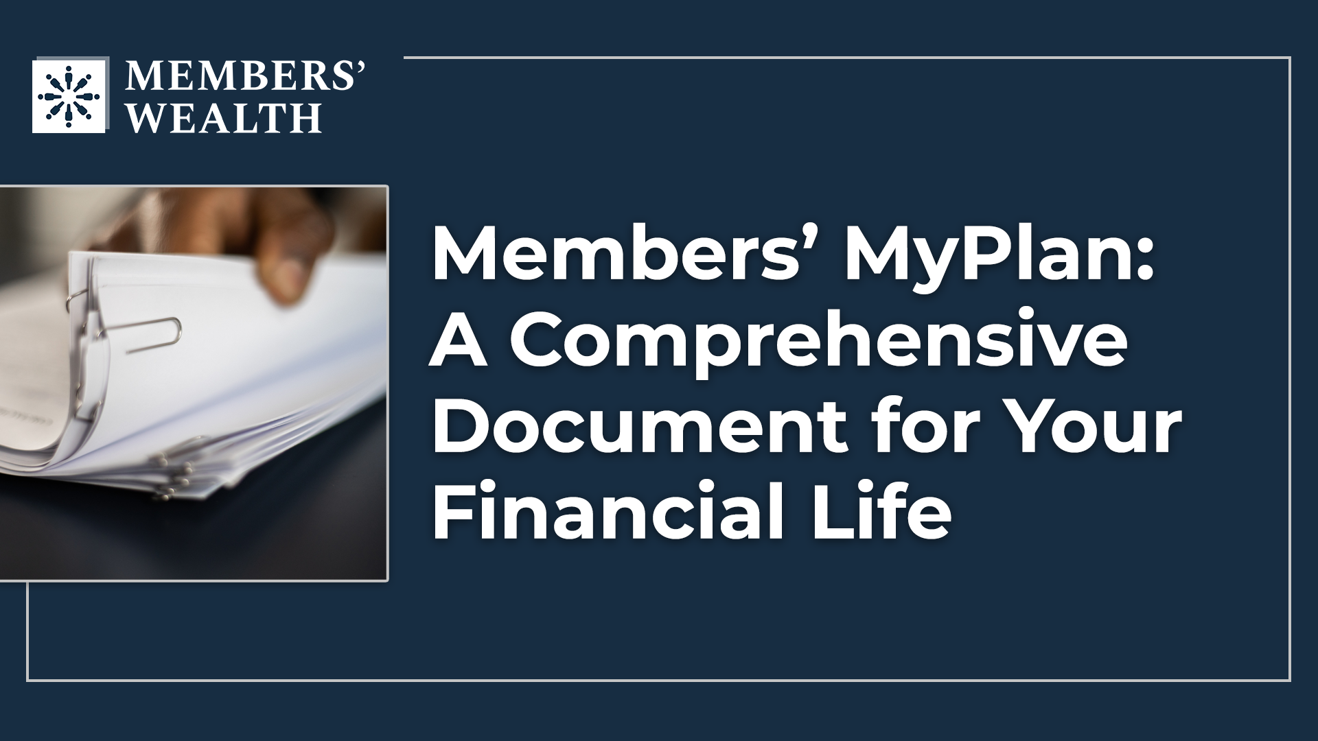 Members' MyPlan: A Comprehensive Document for Your Financial Life